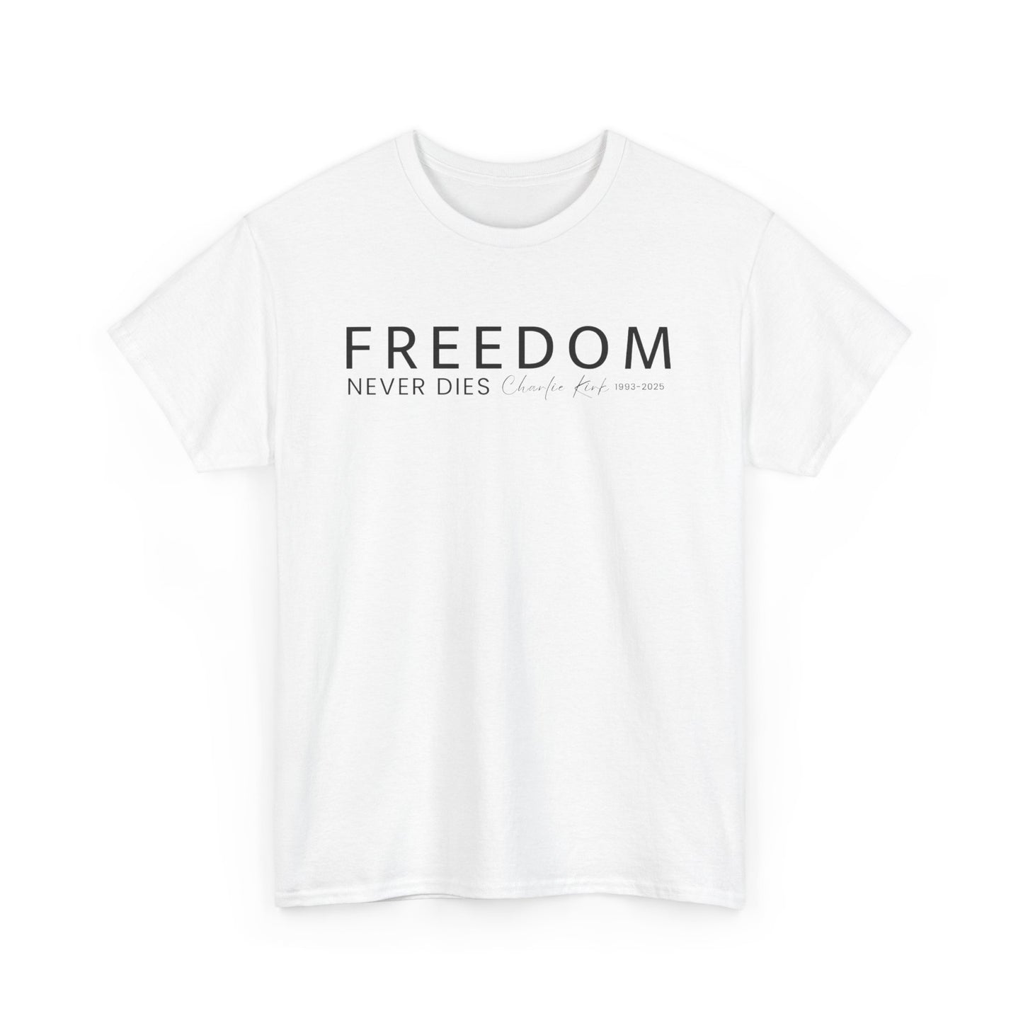 Freedom Never Dies T‑Shirt — Minimal Patriotic Tee