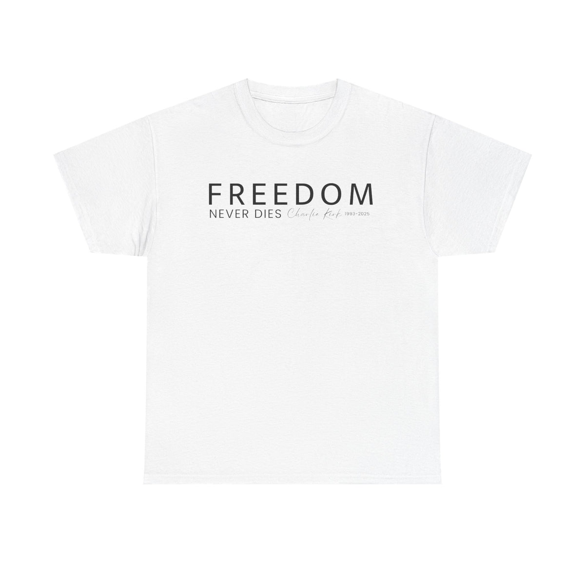 Freedom Never Dies T‑Shirt — Minimal Patriotic Tee