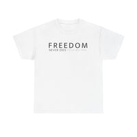 Freedom Never Dies T‑Shirt — Minimal Patriotic Tee