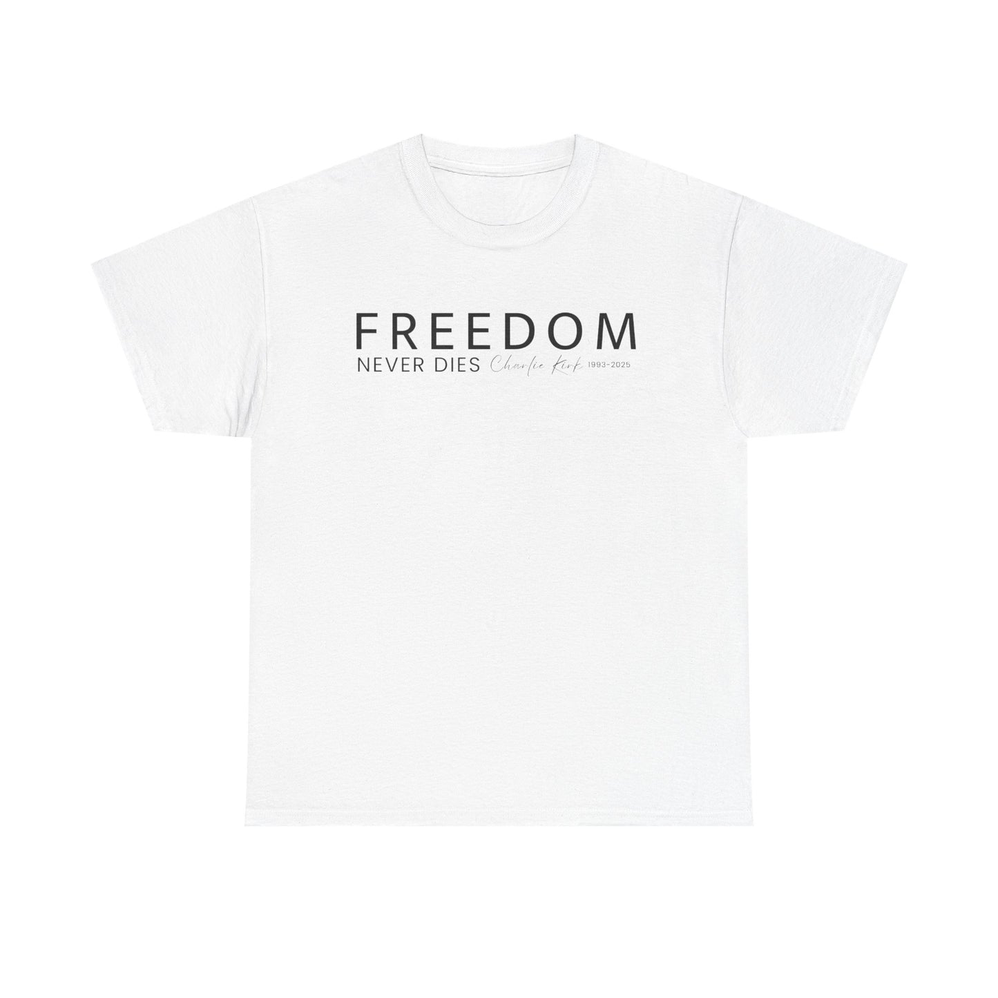 Freedom Never Dies T‑Shirt — Minimal Patriotic Tee