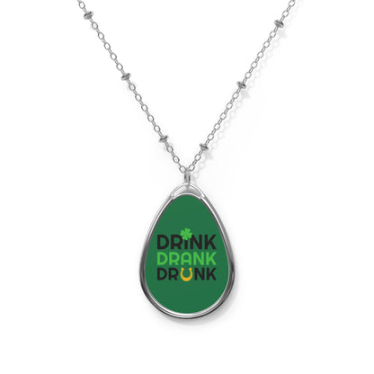 Drink Drank Drunk Oval Necklace | St. Patrick's Shamrock Pendant