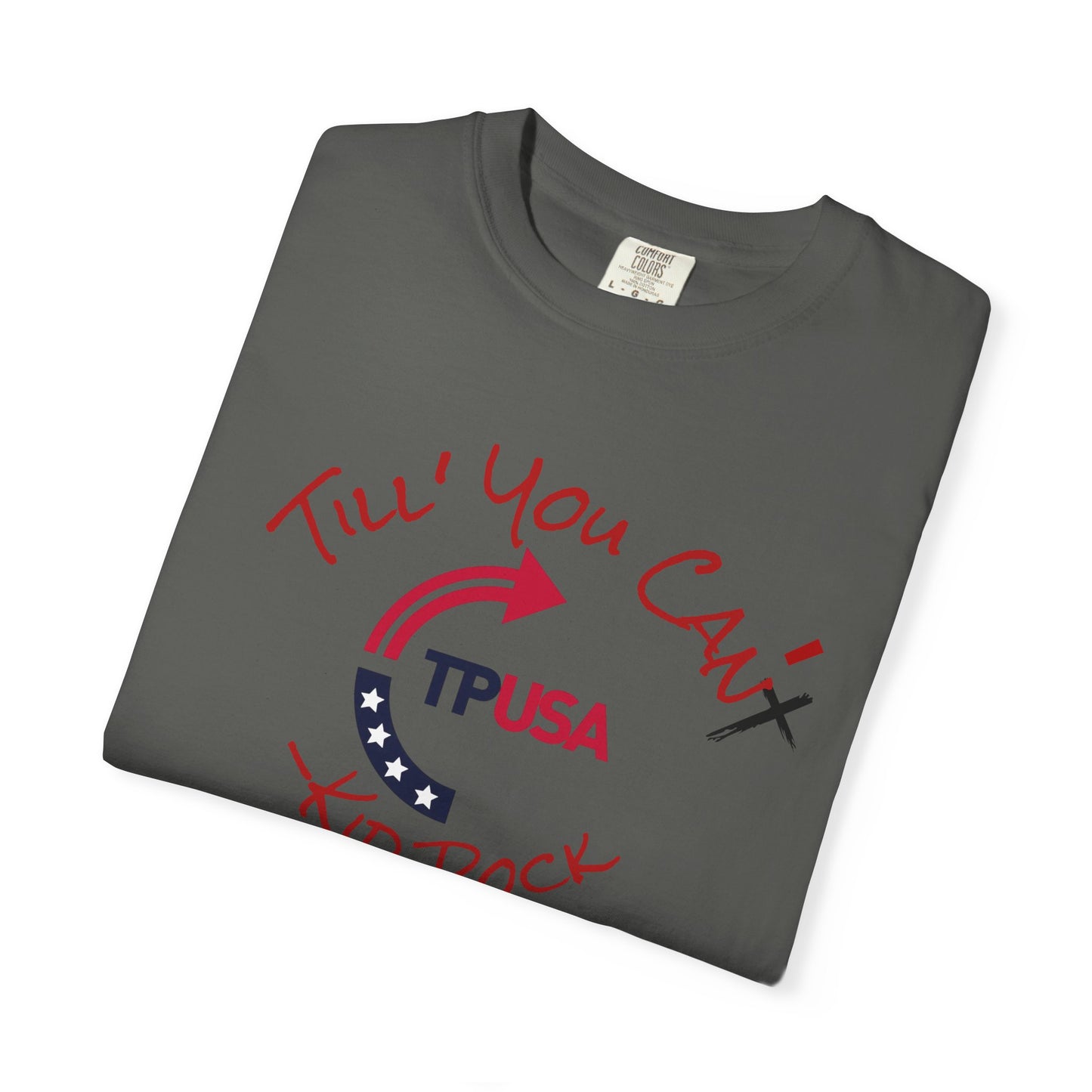 'Til You Can't Kid Rock T-shirt | Turning Point USA
