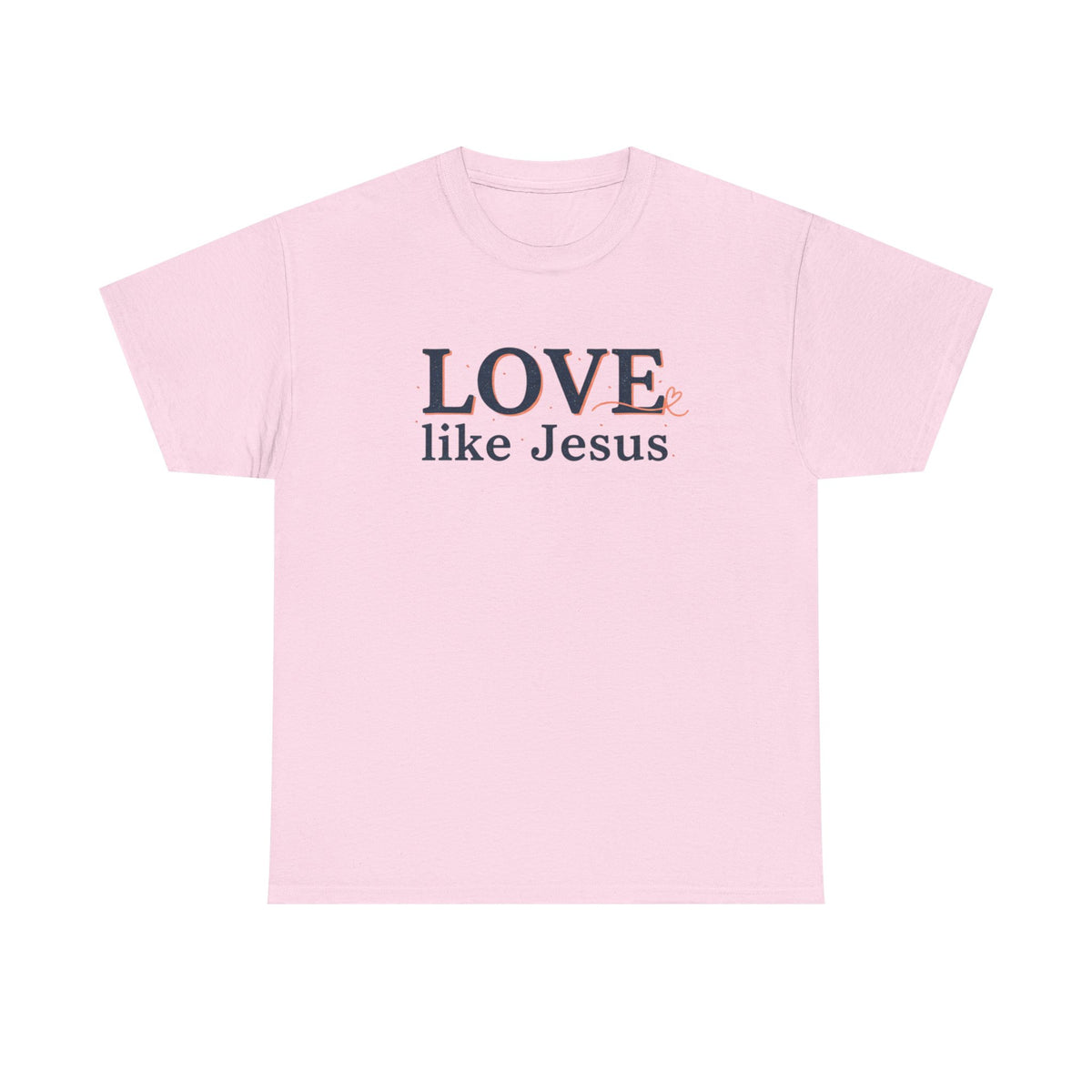 Love Like Jesus T-Shirt – Christian Faith Tee, Inspirational Religious Gift