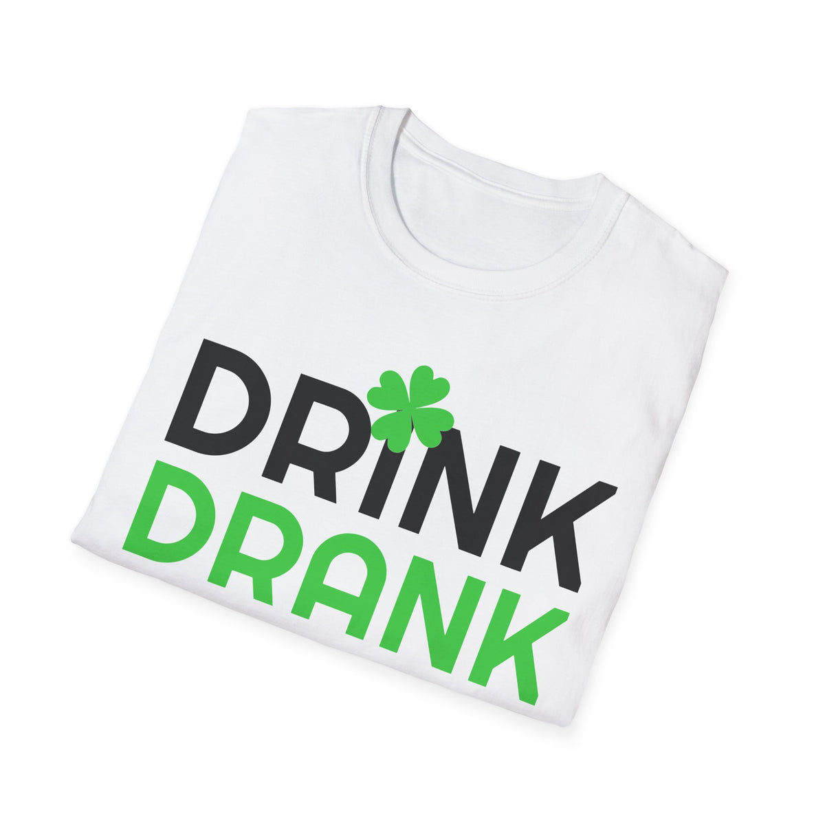 Drink Drank Drunk T-Shirt | St. Patrick's Shamrock Horseshoe Design